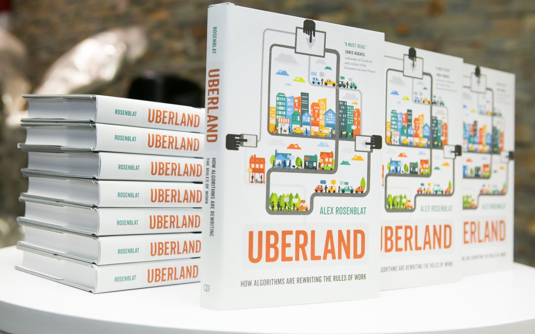 UBERLAND: HOW ALGORITHMS ARE REWRITING THE RULES OF WORK